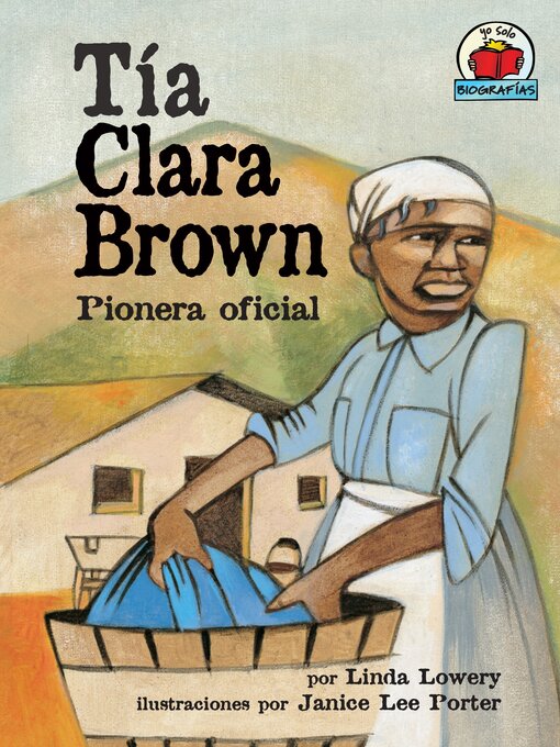 Title details for Tía Clara Brown (Aunt Clara Brown): Pionera oficial by Linda Lowery - Available